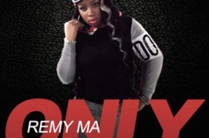 Remy Ma – Only Freestyle