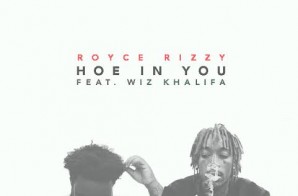 Royce Rizzy – Hoe In You Ft. Wiz Khalfia (Prod. By Cassius Jay & Zaytoven)