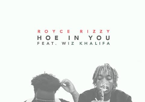 Royce Rizzy – Hoe In You Ft. Wiz Khalfia (Prod. By Cassius Jay & Zaytoven)