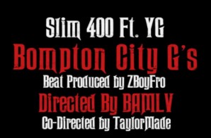 Slim 400 – Bompton City G’s Ft. YG (Video)