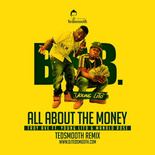 troy-ave-all-about-the-money-ted-smooth-remix Troy Ave - All About The Money (Ted Smooth Remix)  