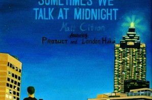 Matt Citron – Sometimes We Talk At Midnight (Mixtape)