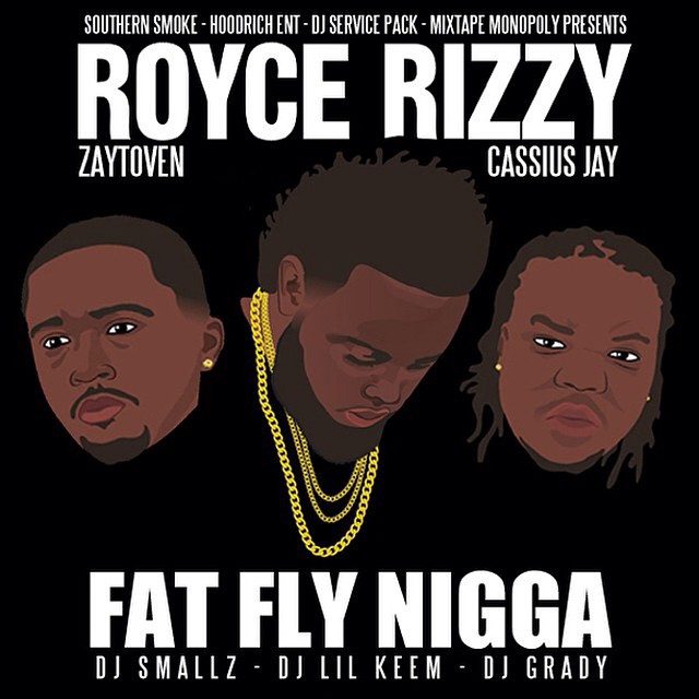 unnamed-16 Royce Rizzy - Fat Fly Nigga (Mixtape)  