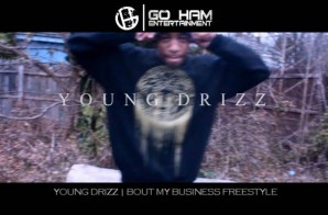 Young Drizz – Bout My Business (Video)