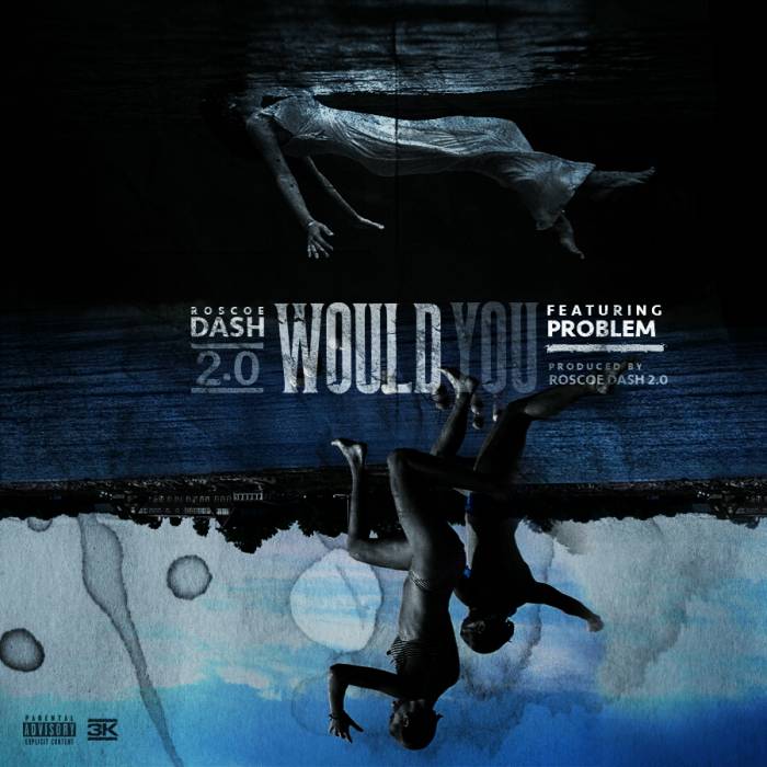 unnamed-215 Roscoe Dash x Problem - Would You (HHS1987 Premiere)  