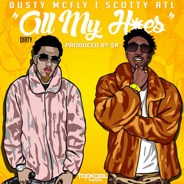unnamed29 Dusty McFly x Scotty ATL - All My Hoes 