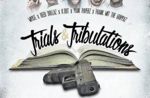 Wyise – Trials & Tribulations Ft. Reed Dollaz, K. Dot, Pook Paperz & Frank Wit The Grippaz