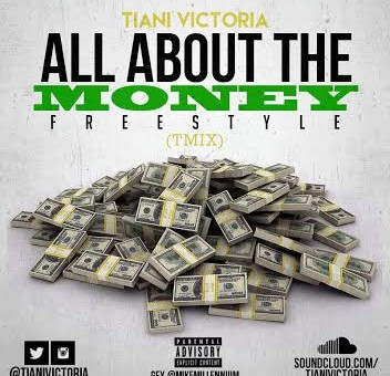 Tiani Victoria – All About The Money (Freestyle)