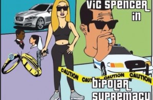 Vic Spencer – Bipolar Supremacy