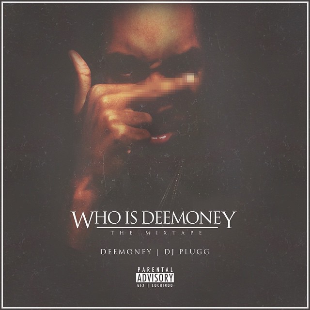 who-is-deemoney DeeMoney - Who Is DeeMoney (Mixtape) (Hosted by DJ Honorz, DJ Plugg, DJ Grady)  