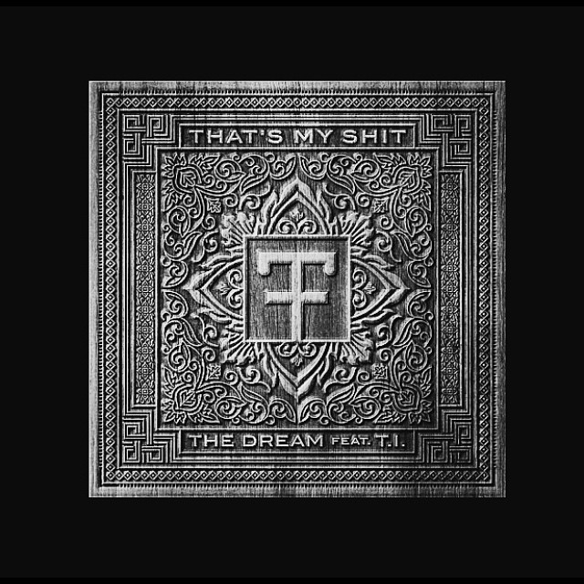 10890542_1516192165314863_467688608_n The Dream - That's My Shit Ft. T.I. & Trev Rich (CDQ Version)  