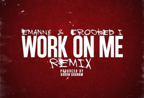 Emanny – Work On Me (Remix) Ft. KXNG CROOKED
