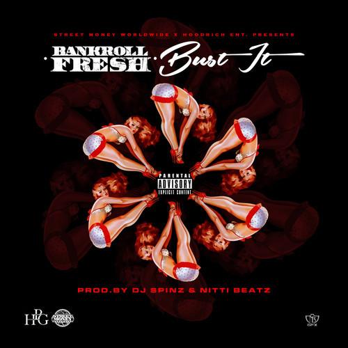 B6SrvlRCYAAhxDr Bankroll Fresh - Bust It  (Prod. by DJ Spinz & Nitti Beatz)  