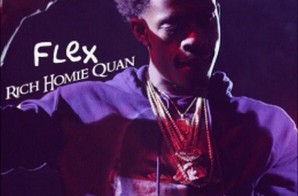 Rich Homie Quan – Flex (Prod. by DJ Spinz & Nitti Beatz)