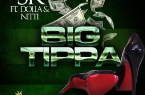 SK x Dolla x Nitti – Big Tippa