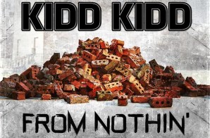 Kidd Kidd – From Nothin