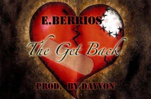 E. Berrios – The Get Back (Prod by DayVon)