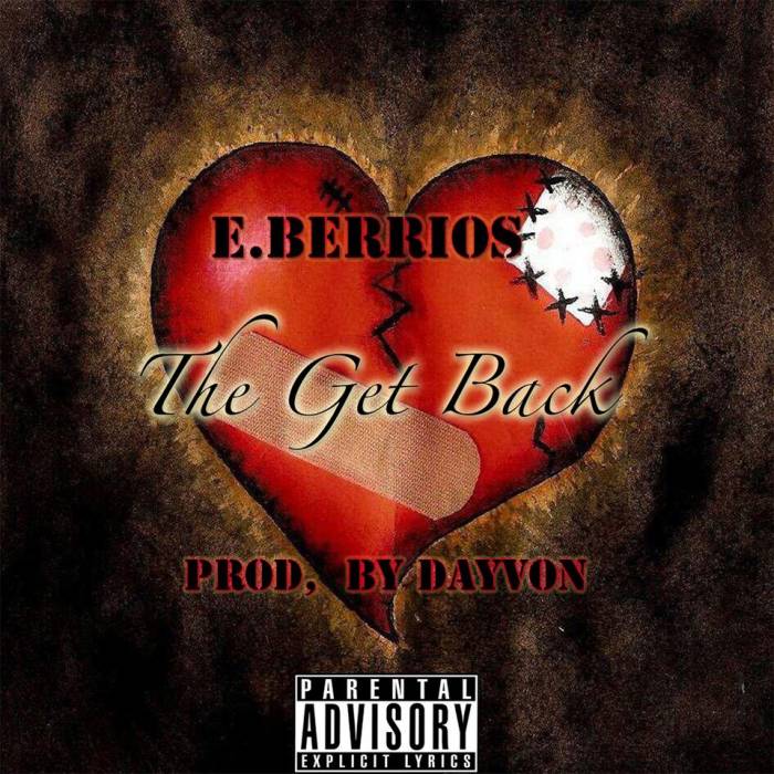 E.Berrios-The-Get-Back-Cover-Art- E. Berrios - The Get Back (Prod by DayVon)  