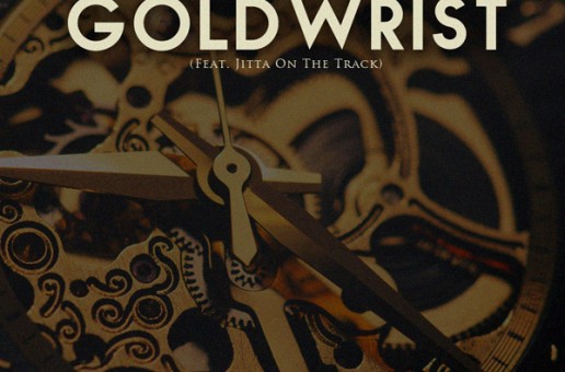 Jay Verze – GoldWrist Ft. Jitta On The Track (Prod. By Rip Knoxx)