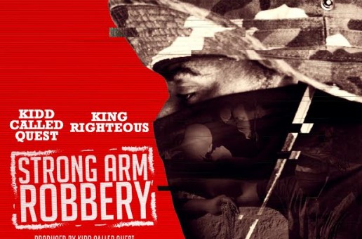 Kidd Called Quest & King Righteous – Strong Arm Robbery