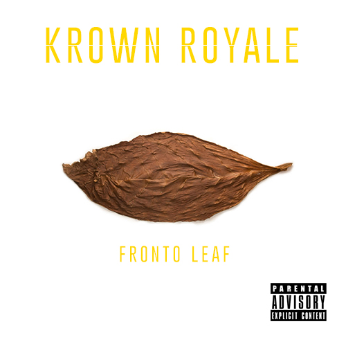 Krown-Royale-Fronto-Leaf Krown Royale - Fronto Leaf (Prod. By Xalence)  