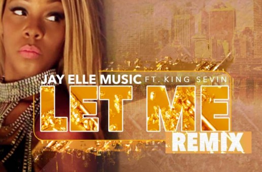 Jay Elle Music – Let Me (Remix) Ft. King Seven