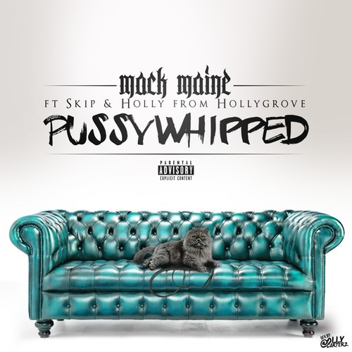 Mack_Maine_Pussy_Whipped-1-500x500 Mack Maine - Pussy Whipped Ft. Skip & Holly  