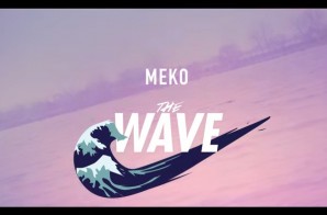 MekoSupreme -The Wave (Video)