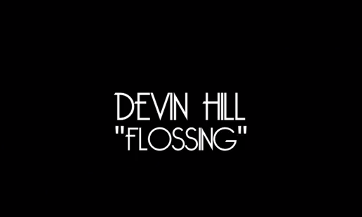 Devin Hill – Flossing (Video)