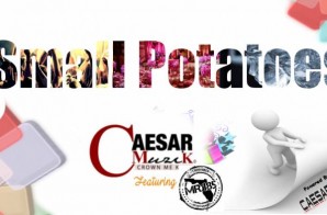 CaesarCmK – Small Potatoes Ft. Mr. 185