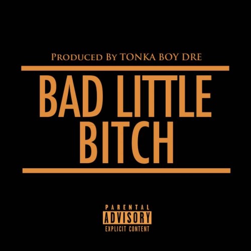 Tonka-Boy-Dre-Bad-Lil-Bitch-500x500 Tonka Boy Dre - Bad Lil B*tch  
