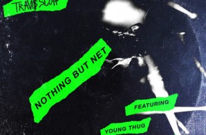 Travi$ Scott – Nothing But Net Ft. PARTYNEXTDOOR & Young Thug (Prod. Boi-1da, Frank Dukes & TM88)