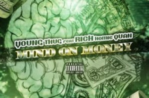 Young Thug – Mind On Money Ft. Rich Homie Quan