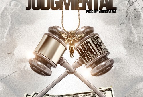 Who He – Judgmental (Prod. By YBonDaBeat)