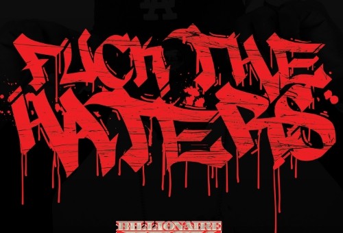 Billionaire Buck – Fuck Them Haters (Mixtape)