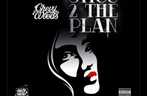 Chevy Woods – Sticc 2 The Plan
