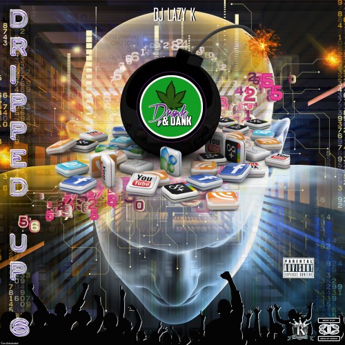 cover2 Drank & Dank - Dripped Up 6 (Mixtape) (Hosted By DJ Lazy K)  