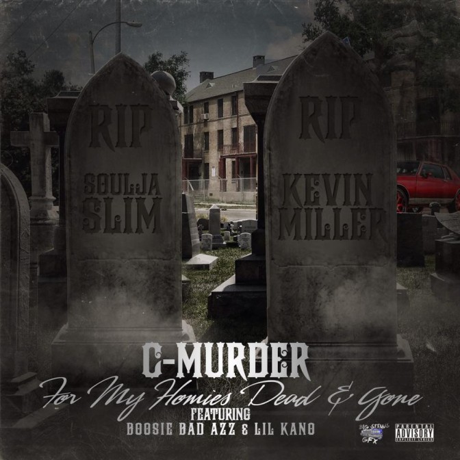 for-my-homies C-Murder x Lil Boosie & Lil Kano - For My Homies Dead & Gone  