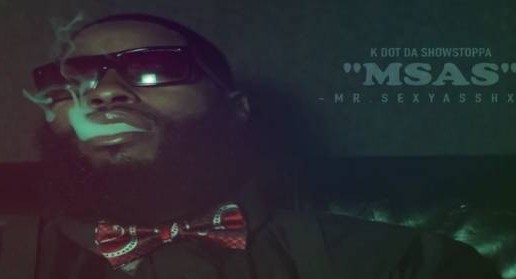 K Dot Da Showstoppa – Mr. Sexy As Shxt (Video) (Starring ATown)