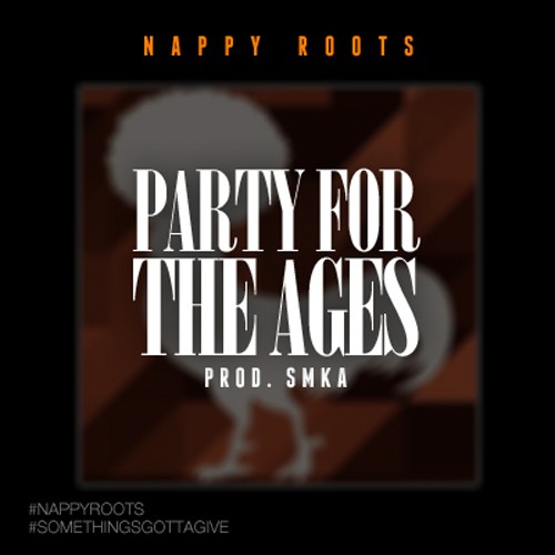 nappy-roots-party-for-the-ages-500x500 Nappy Roots - Party For The Ages (Prod. By SMKA)  
