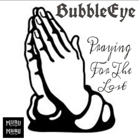 praying Bubble Eye - Praying For The Lost  