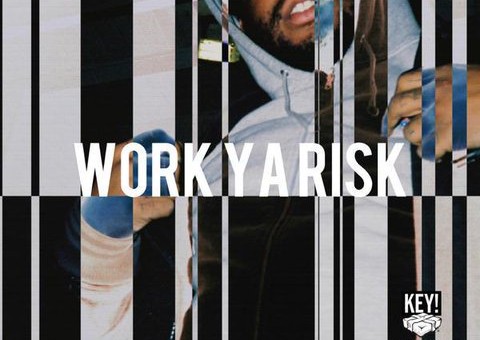 Key! – Work Ya Risk (Prod. by TM88)