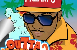 Pream-O – Outta Nowhere 2 (Mixtape)