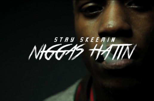 Stay Skeemin – Niggas Hatin (Official Video)