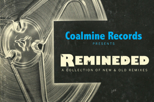 unnamed-211 Coalmine Records Presents - Remineded: A Collection of New & Old Remixes (Album Stream)  
