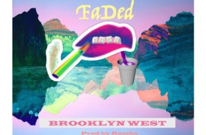 Brooklyn West – Faded (Prod. By Rambo)