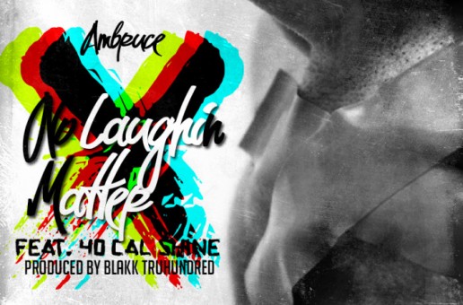 Ambruce & 40 Cal Shine – No Laughin’ Matter