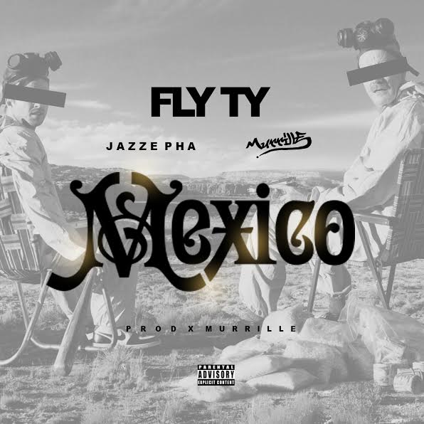 unnamed-43 Fly Ty x Jazze Pha x Murrille - Mexico (HHS1987 Premiere)  