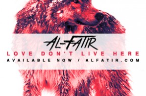 Al-Fatir – Love Don’t Live Here EP