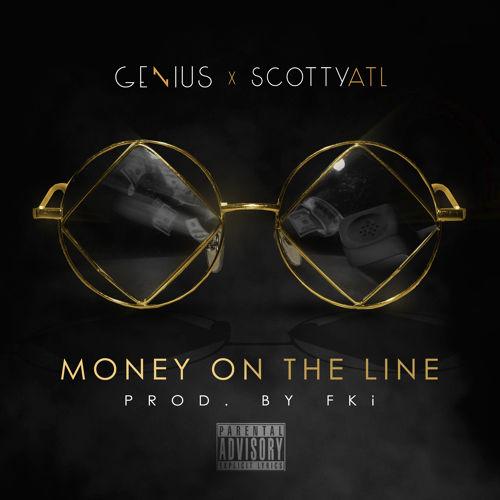 B87wIUEIUAATMyl Genius x Scotty ATL - Money On The Line (Prod. by FKi)  